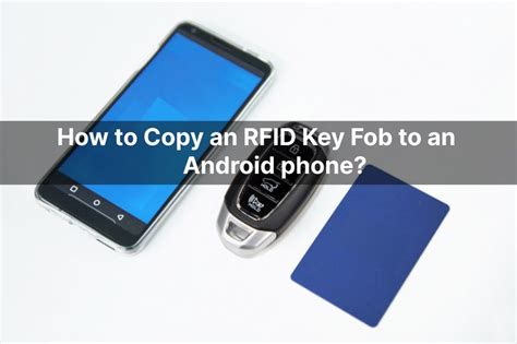 copy rfid badge to phone|how to copy rfid keys.